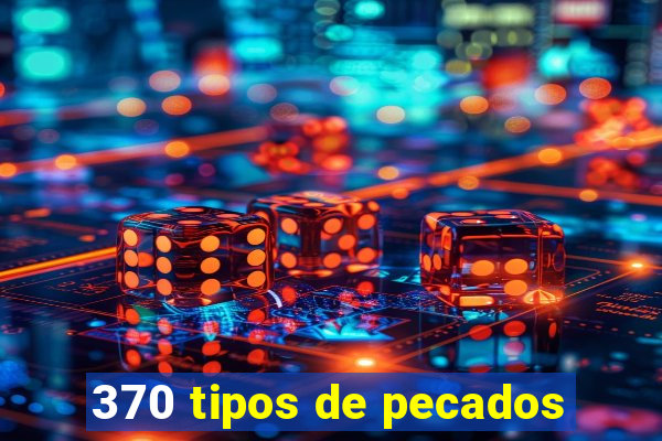 370 tipos de pecados